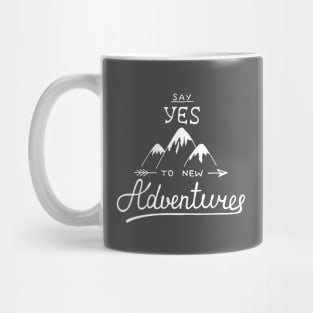 Travel Quote Say Yes To New Adventures Mug